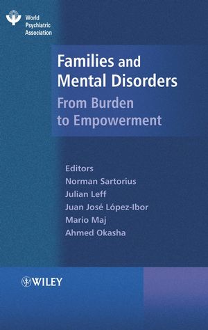 Families and Mental Disorder From Burden to Empowerment