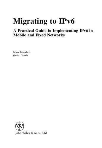 Migrating to IPv6 : a practical guide to implementing IPv6 in mobile and fixed networks