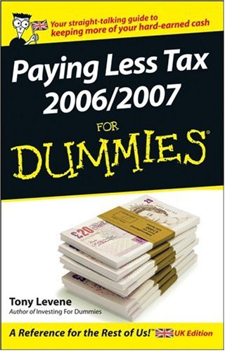 Paying Less Tax 2006/2007 for Dummies