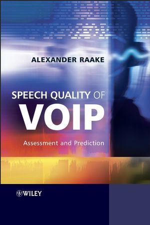 Speech quality of VoIP : assessment and prediction