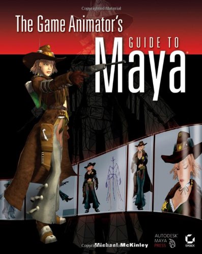 The Game Animator's Guide To Maya