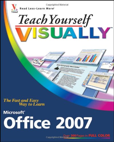 Teach Yourself Visually Microsoft Office 2007