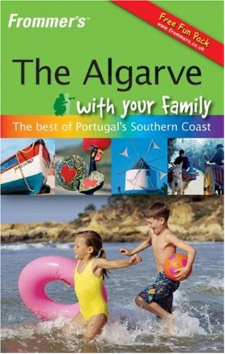 Frommer's the Algarve with Your Family