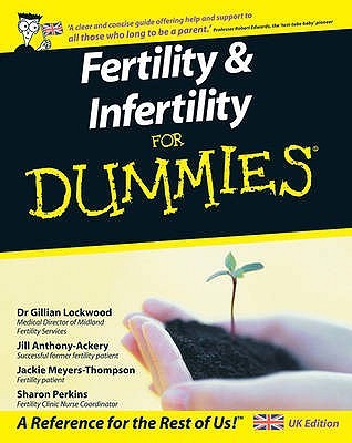 Fertility And Infertility For Dummies (For Dummies)