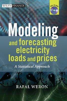 Modeling and Forecasting Electricity Loads and Prices