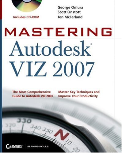 Mastering Autodesk Viz 2007 [With CD-ROM]