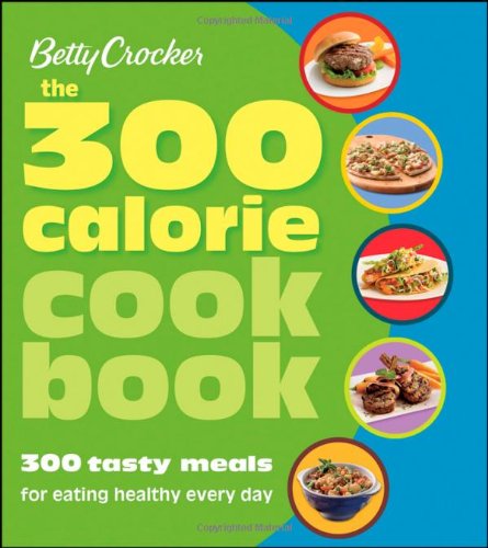 Betty Crocker The 300 Calorie Cookbook