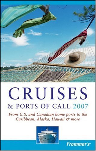 Frommer's Cruises &amp; Ports of Call 2007