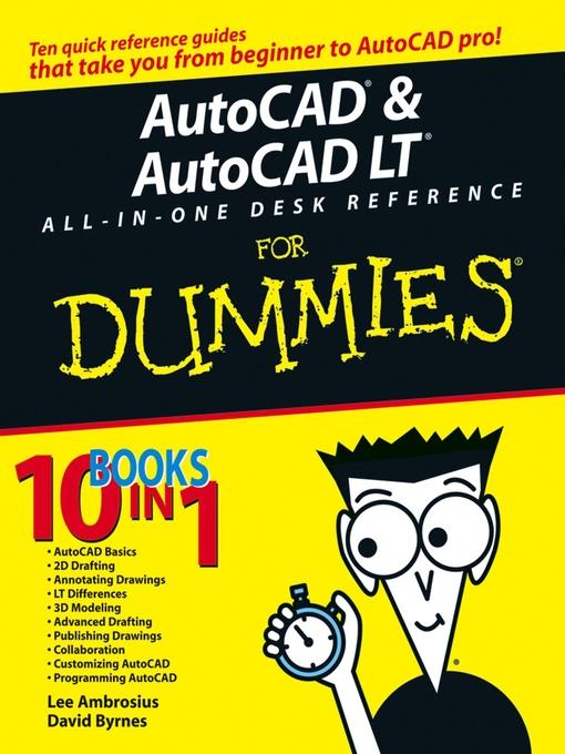 AutoCAD& AutoCAD LTAll-in-One Desk Reference For Dummies