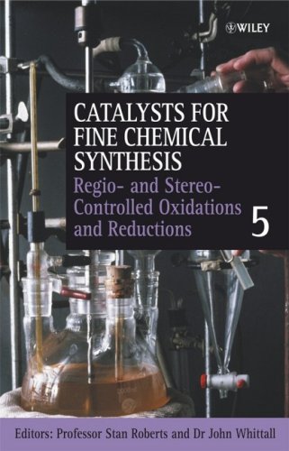 Catalysts for Fine Chemical Synthesis, Regio- And Stereo-Controlled Oxidations and Reductions