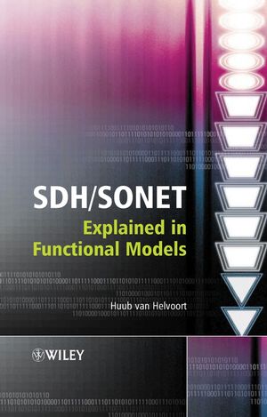 SDH/SONET explained in functional models : modeling the optical transport network