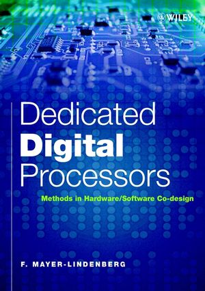 Dedicated digital processors : methods in hardware/software system design