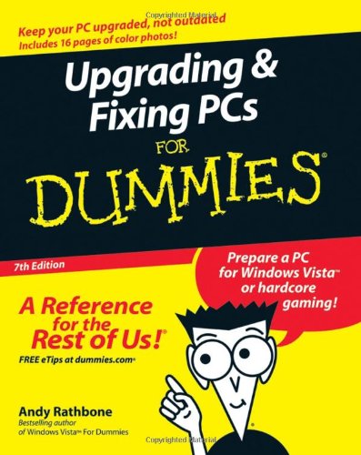 Upgrading and Fixing PCs For Dummies