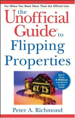 The Unofficial Guide to Flipping Properties