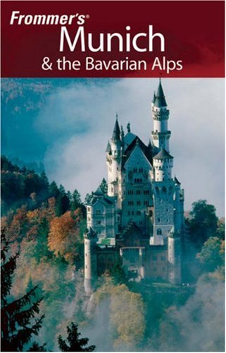 Frommer's Munich &amp; the Bavarian Alps