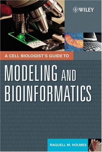 A Cell Biologist's Guide to Modeling and Bioinformatics