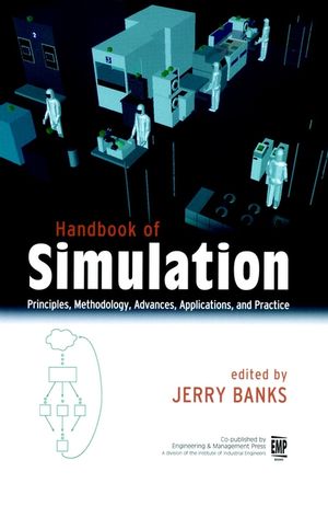 Handbook of simulation : principles, methodology, advances, applications, and practice