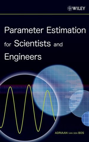 Parameter estimation for scientists and engineers