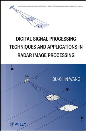 Digital Signal Processing Techniques and Applications in Radar Image Processing