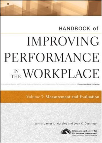 Handbook of Improving Performance in the Workplace, Measurement and Evaluation