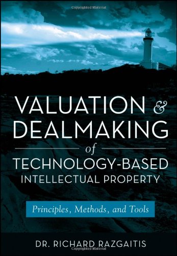 Valuation and Dealmaking of Technology-Based Intellectual Property