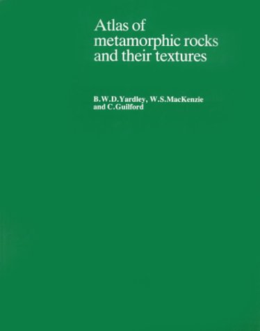 Atlas of Metamorphic Rocks and Their Textures