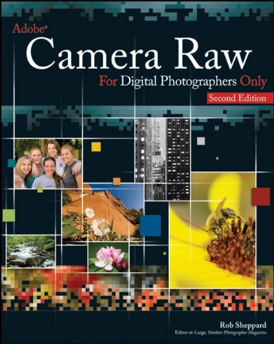 Adobe Camera Raw for Digital Photographers Only