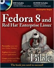 Fedora 8 and Red Hat Enterprise Linux Bible [With CDROMWith DVD ROM]