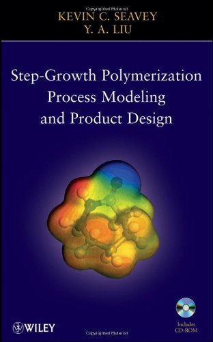 Step-Growth Polymerization Process Modeling and Product Design [With CDROM]