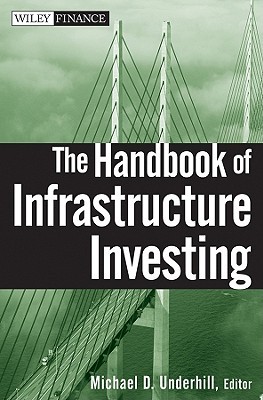 The Handbook of Infrastructure Investing