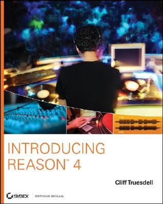 Introducing Reason 4 [With CDROM]