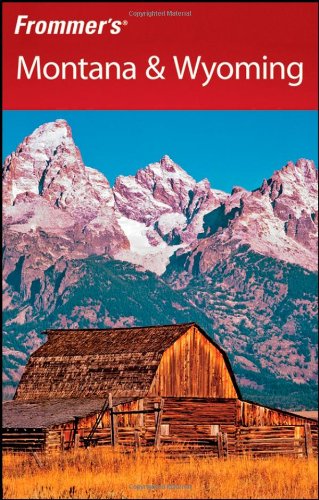 Frommer's Montana &amp; Wyoming
