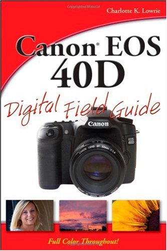 Canon EOS 40D Digital Field Guide