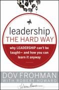 Leadership the Hard Way