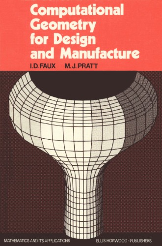 Computational Geometry for Design and Manufacture (Mathematics &amp; Its Applications (Numbered Hardcover))