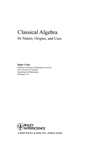 Classical algebra : its nature, origins, and uses