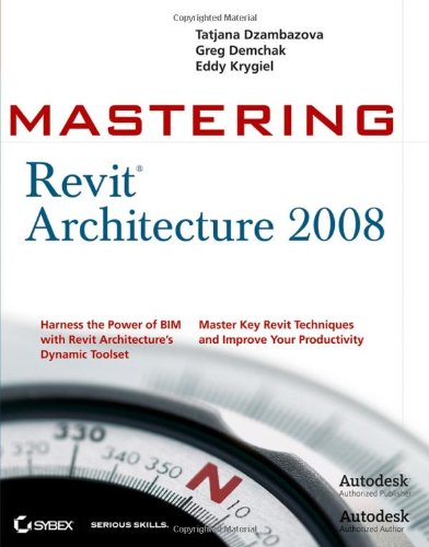 Mastering Revit Architecture 2008