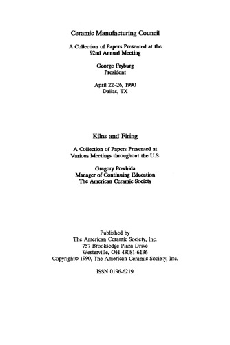 Kilns and firing : a collection of papers presented at various meetings throughout the U.S. : a collection of papers presented at the 92nd Annual Meeting, April 22-26, 1990, Dallas, TX