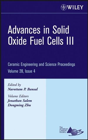 Advances in solid oxide fuel cells III : a collection of papers presented at the 31st International Conference on Advanced Ceramics and Composites, January 21-26, 2007, Daytona Beach, Florida