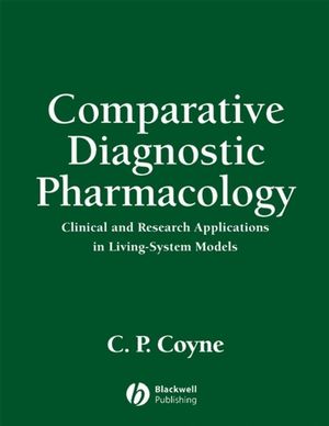 Comparative diagnostic pharmacology : clinical and research applications in living-system models