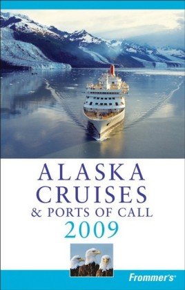 Frommer's Alaska Cruises &amp; Ports of Call 2009