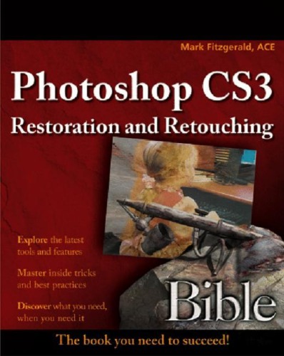 Photoshop CS3 Restoration and Retouching Bible