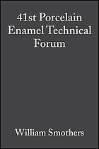 Proceedings of the 41st Porcelain Enamel Institute technical forum : a collection of papers presented at the 41st Procelain Enamel Institute Technical Forum, October 8, 9, and 10, 1979, The Ohio State University, Columbus, Ohio ; Lester N. Smith, conference director.