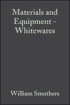 A collection of papers presented at the 1978, 1979, and 1980 meetings of the Materials & Equipment and Whitewares Divisions, the American Ceramic Society