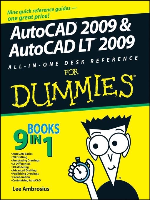 AutoCAD 2009 & AutoCAD LT 2009 All-in-One Desk Reference For Dummies