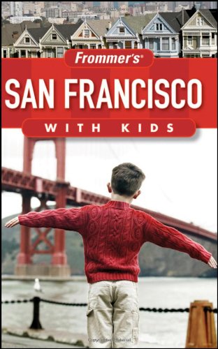 Frommer's San Francisco with Kids