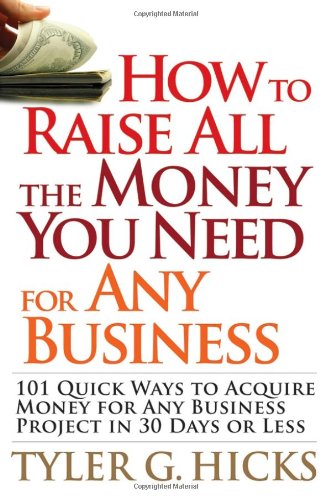 How to Raise All the Money You Need for Any Business