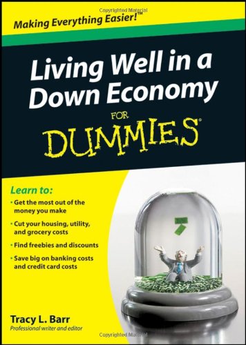 Living Well in a Down Economy For Dummies®