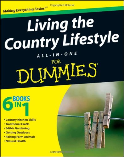 Living the Country Lifestyle All-In-One For Dummies