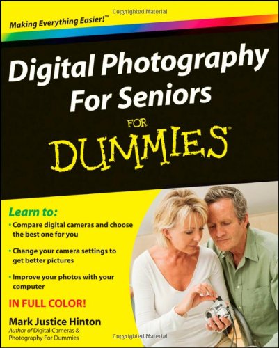 Digital Photography For Seniors For Dummies